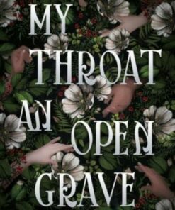 My Throat an Open Grave - Tori Bovalino - 9781803367682