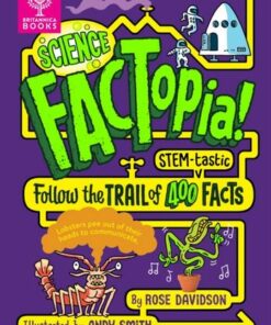 Science FACTopia!: Follow the Trail of 400 STEM-tastic facts! [Britannica] - Rose Davidson - 9781804660249