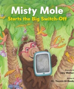 Misty Mole and the Big Switch-Off - Dr Yasmin El-Rouby - 9781911107811