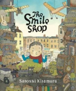 The Smile Shop - Satoshi Kitamura - 9781912650972