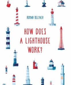 How Does a Lighthouse Work? - Roman Belyaev - 9781913918903