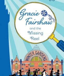 Gracie Fairshaw and The Missing Reel - Susan Brownrigg - 9781915235800