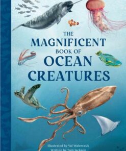 The Magnificent Book of Ocean Creatures - Tom Jackson - 9781915588401