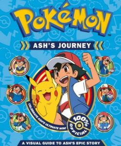 Pokemon Ash's Journey: A Visual Guide to Ash's Epic Story - Pokemon - 9780008616724