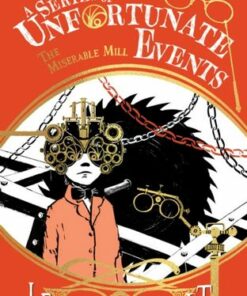 The Miserable Mill (A Series of Unfortunate Events) - Lemony Snicket - 9780008648527