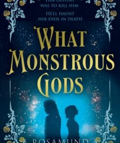 What Monstrous Gods - Rosamund Hodge - 9780008650667