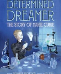 Determined Dreamer: The Story of Marie Curie - Deborah Hopkinson - 9780062373328