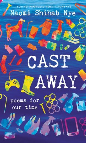 Cast Away: Poems of Our Time - Naomi Shihab Nye - 9780062907707