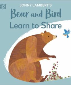 Jonny Lambert's Bear and Bird: Learn to Share - Jonny Lambert - 9780241655375
