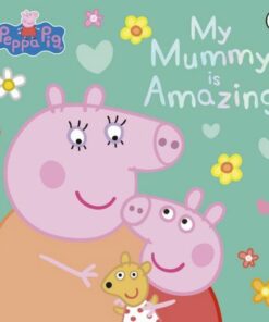 Peppa Pig: My Mummy is Amazing - Peppa Pig - 9780241659403