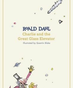 Charlie and the Great Glass Elevator - Roald Dahl - 9780241677308