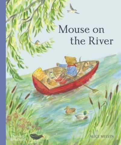 Mouse on the River - Alice Melvin - 9780500653289
