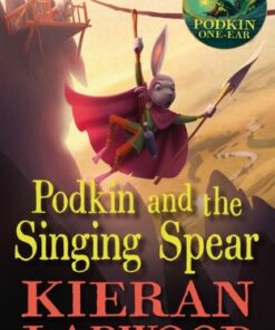 Podkin and the Singing Spear - Kieran Larwood - 9780571369492