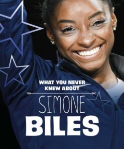 What You Never Knew About Simone Biles - Helen Cox Cannons - 9781398244191