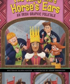 The King with a Horse's Ears: An Irish Graphic Folktale - Gloria Koster - 9781398248632