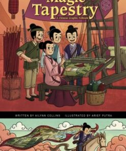 The Magic Tapestry: A Chinese Graphic Folktale - Ailynn Collins - 9781398248656