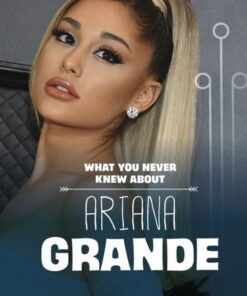 What You Never Knew About Ariana Grande - Mari Schuh - 9781398249882