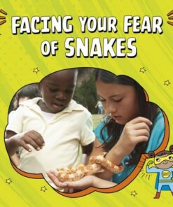 Facing Your Fear of Snakes - Nicole A. Mansfield - 9781398253001