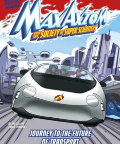 Journey to the Future of Transport: A Max Axiom Super Scientist Adventure - Ailynn Collins - 9781398254770