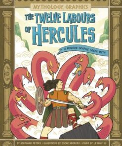 The Twelve Labours of Hercules: A Modern Graphic Greek Myth - Stephanie True Peters - 9781398255173