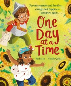 One Day at a Time: A reassuring story about separation and divorce - Rachel Ip - 9781444965544