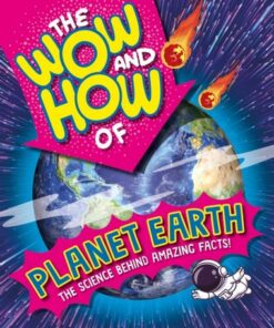 The Wow and How of Planet Earth - Annabelle Lynch - 9781526326249