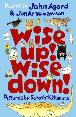 Wise Up! Wise Down!: Poems by John Agard and JonArno Lawson - John Agard - 9781529501520