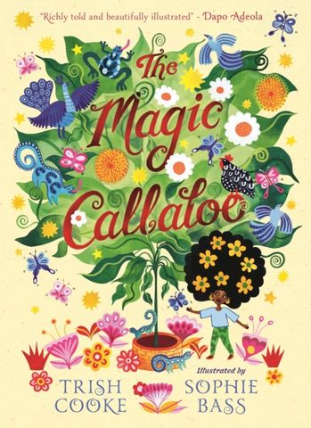 The Magic Callaloo - Trish Cooke - 9781529504880