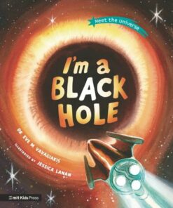 I'm a Black Hole - Dr. Eve M. Vavagiakis - 9781529512205