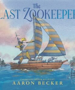 The Last Zookeeper - Aaron Becker - 9781529517873