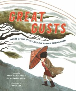Great Gusts: Winds of the World and the Science Behind Them - Melanie Crowder - 9781529518665