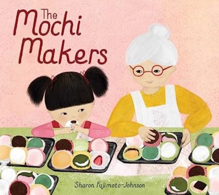 The Mochi Makers - Sharon Fujimoto-Johnson - 9781665931540
