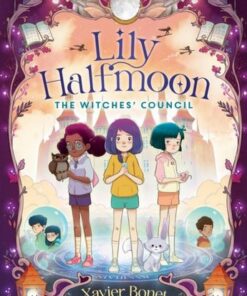 The Witches' Council: Lily Halfmoon 2 - Xavier Bonet - 9781761069727
