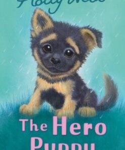 The Hero Puppy - Holly Webb - 9781788956499