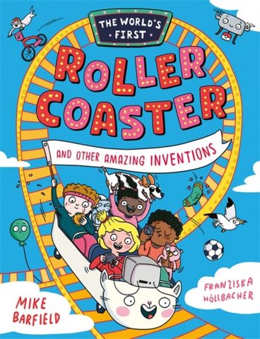 The World's First Rollercoaster: and Other Amazing Inventions - Mike Barfield - 9781800783720