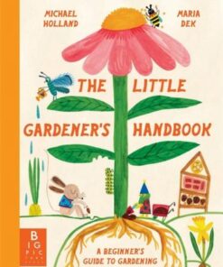 The Little Gardener's Handbook - Maria Dek-Lewandowska - 9781800786035
