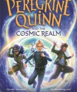 Peregrine Quinn and the Cosmic Realm: the first adventure in an electrifying new fantasy series! - Ash Bond - 9781800786806