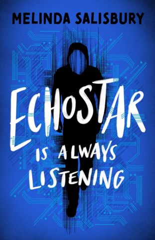 EchoStar: is always listening - Melinda Salisbury - 9781800902701