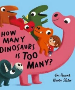 How Many Dinosaurs is Too Many? - Lou Peacock - 9781839945519