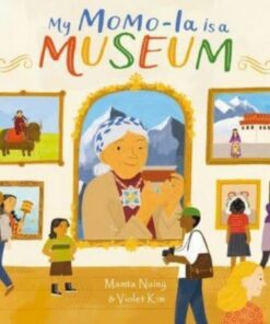 My Momo-La is a Museum - Mamta Nainy - 9781915244635