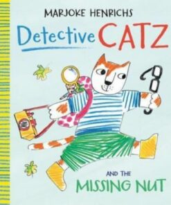 Detective Catz and the Missing Nut - Marjoke Henrichs - 9781915252357