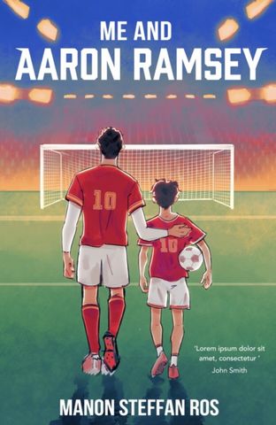 Me and Aaron Ramsey - Manon Steffan Ros - 9781915444493