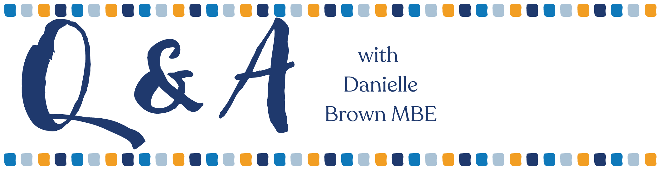 Blog Banner that reads Q and A with Danielle Brown MBE