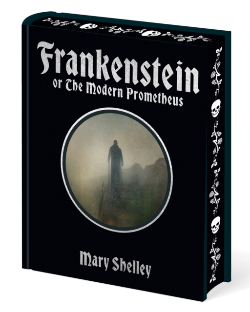 Frankenstein: Or The Modern Prometheus 1 Frankenstein: Or The Modern Prometheus