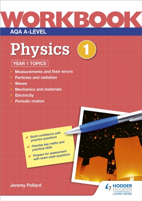 AQA A-level Physics Workbook 1 1 AQA A-level Physics Workbook 1