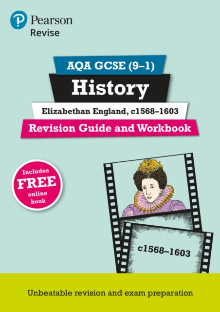 Pearson REVISE AQA GCSE History Elizabethan England, c1568-1603 Revision Guide and Workbook: For 2025 and 2026 exams 1 Pearson REVISE AQA GCSE History Elizabethan England, c1568-1603 Revision Guide and Workbook: For 2025 and 2026 exams
