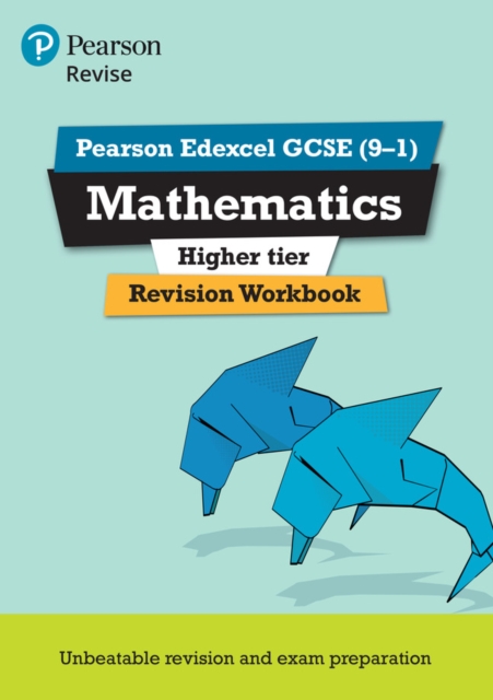 Pearson REVISE Edexcel GCSE (9-1) Mathematics Higher tier Revision Workbook: For 2025 and 2026 exams 1 Pearson REVISE Edexcel GCSE (9-1) Mathematics Higher tier Revision Workbook: For 2025 and 2026 exams