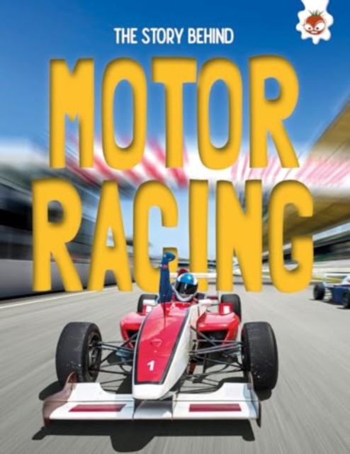 The Story Behind: Motor Racing | Heath Educational Books