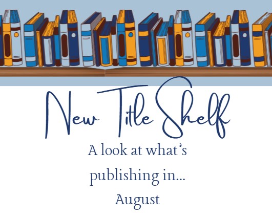 New titles August feature