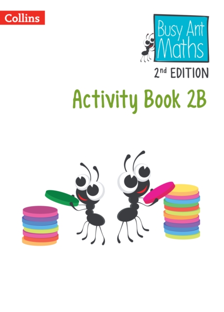 Busy Ant Maths 2nd European Edition: Activity Book 2B 1 Busy Ant Maths 2nd European Edition: Activity Book 2B